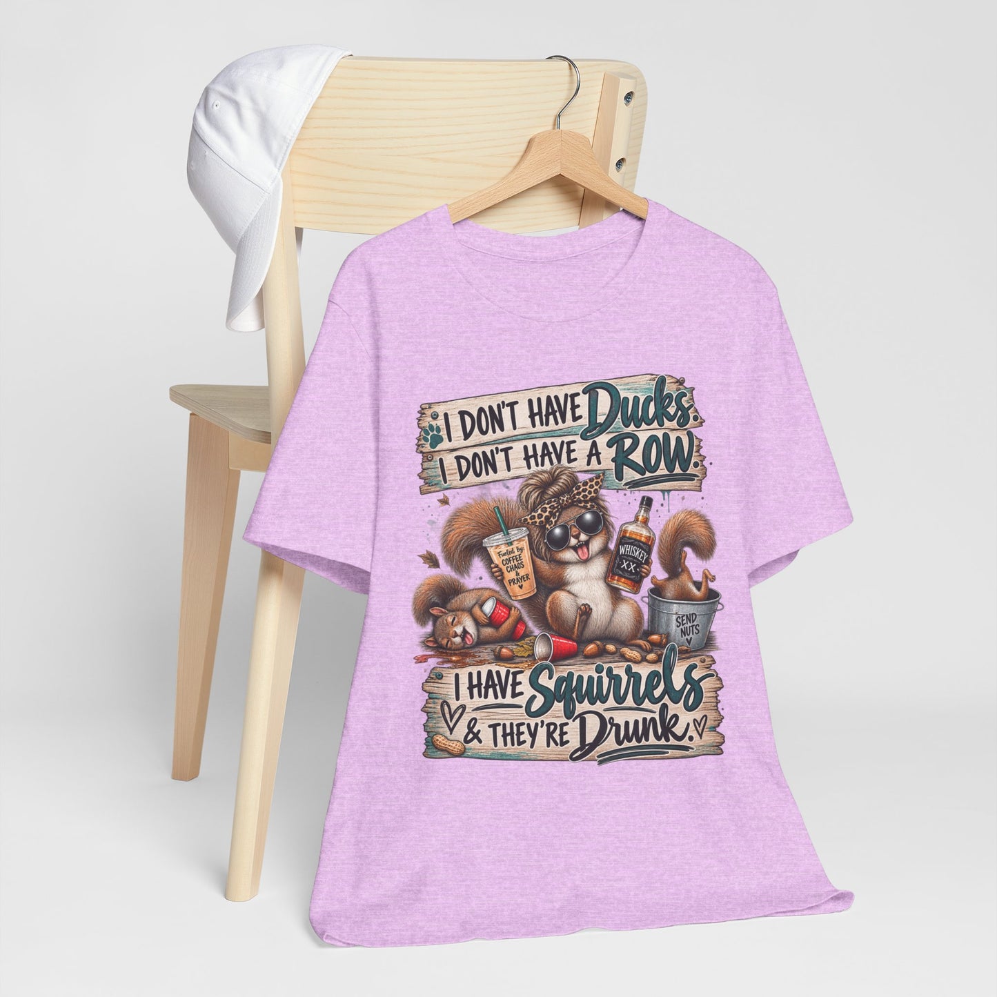 Funny Squirrel Graphic Tee — "I Don't Have Ducks or a Row, I Have Squirrels & They're Drunk"