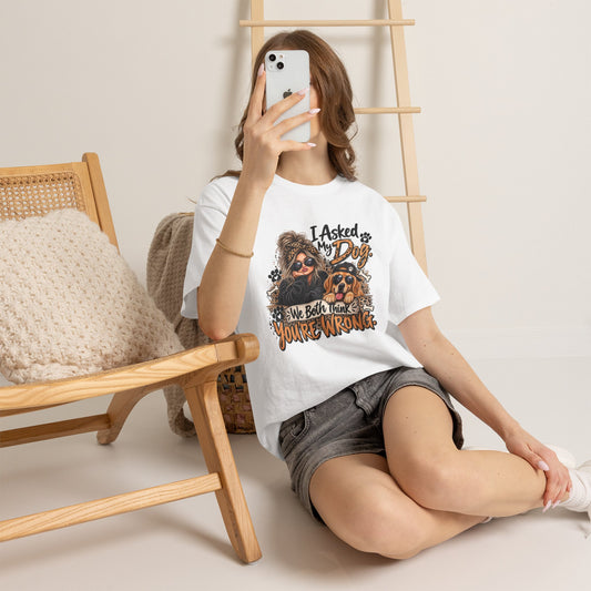 I Asked My Dog Shirt | Funny Dog Lover Graphic Tee