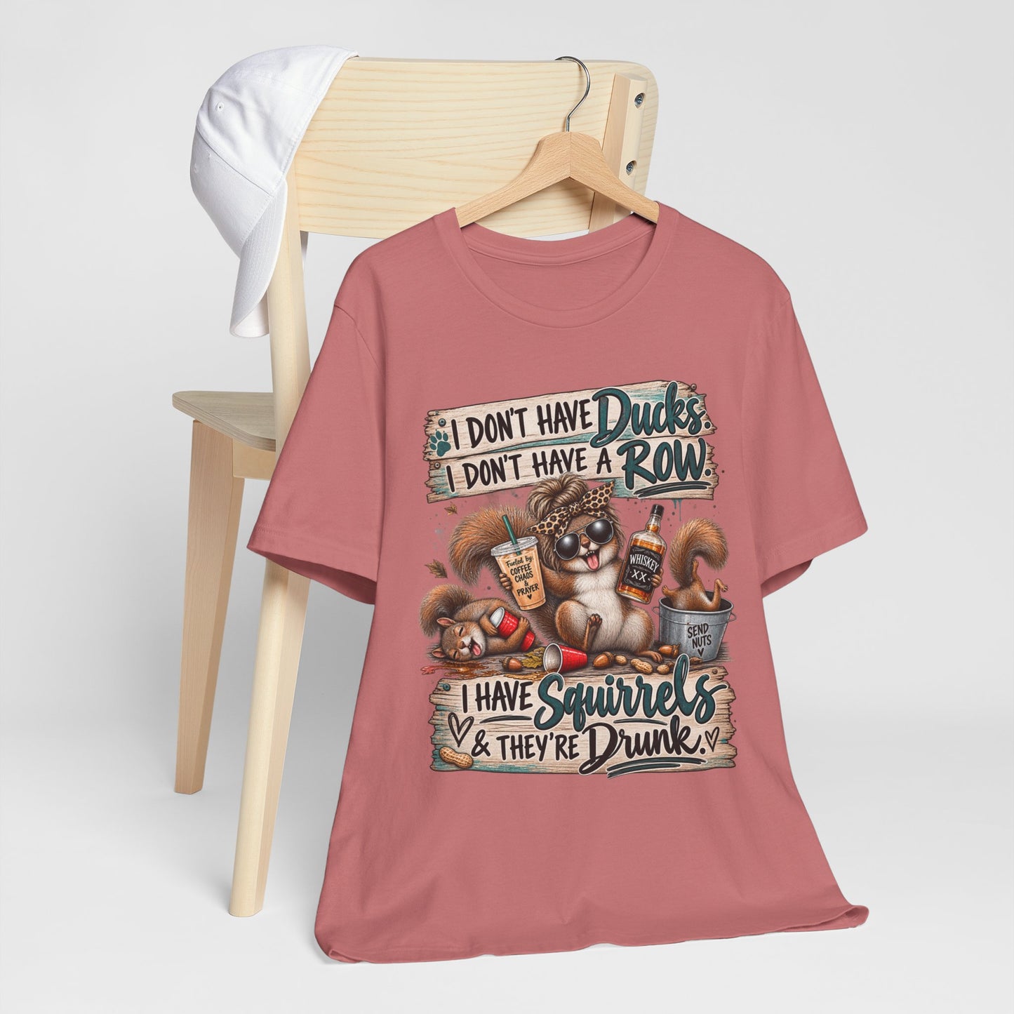 Funny Squirrel Graphic Tee — "I Don't Have Ducks or a Row, I Have Squirrels & They're Drunk"