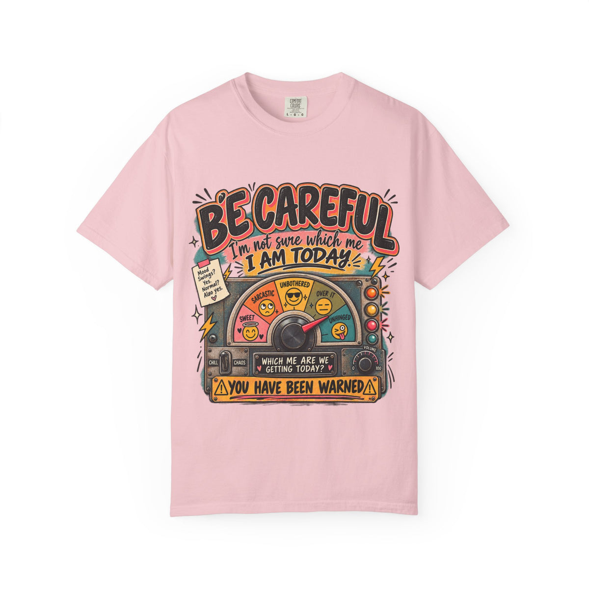 Be Careful I’m Not Sure Which Me I Am Today Graphic Tee
