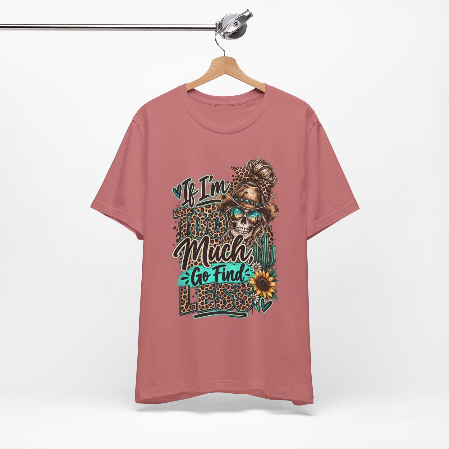 If I’m Too Much Go Find Jesus T-Shirt — Leopard Cowgirl Graphic Tee