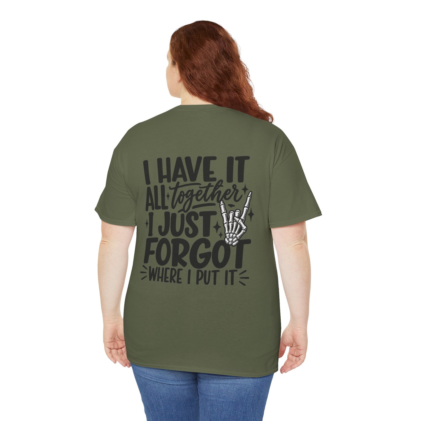 Mom Life T-Shirt — “I Have It All Together I Just Forgot Where I Put It” Funny Mom Tee