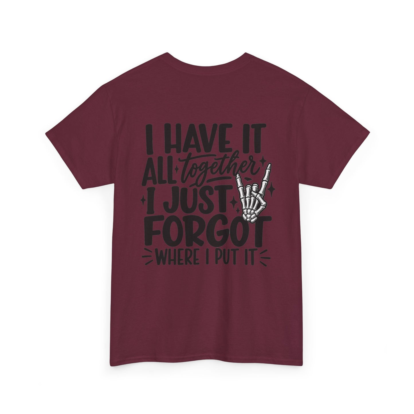 Mom Life T-Shirt — “I Have It All Together I Just Forgot Where I Put It” Funny Mom Tee