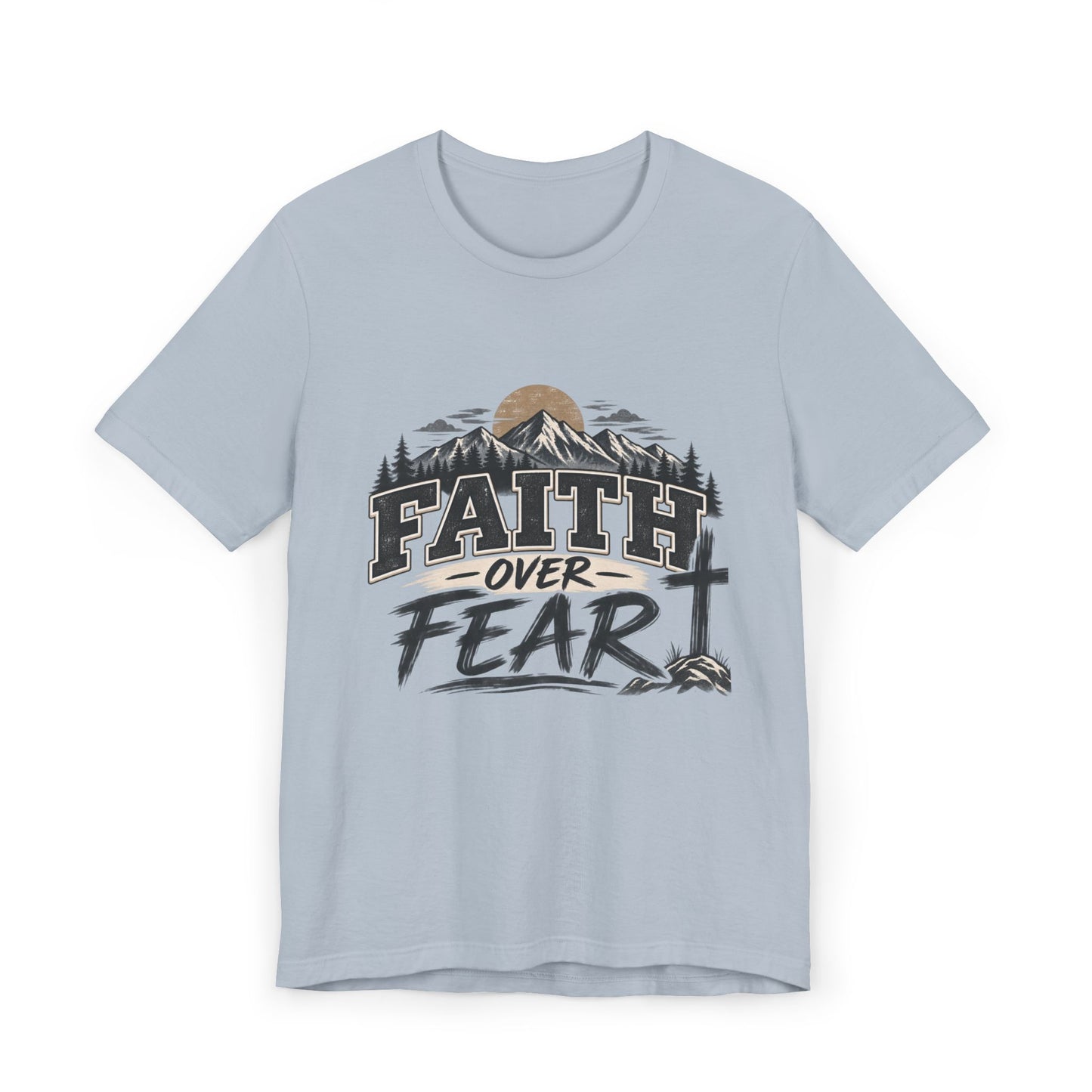 Faith Over Fear T-Shirt — Christian Inspirational Mountain Cross Tee