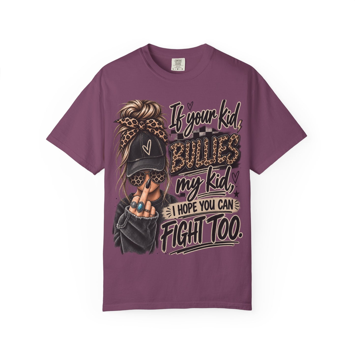 T-Shirt — “If Your Kid Bulies My Kid I Hope You Can Fight Too” Bold Mom Anti-Bullying Tee