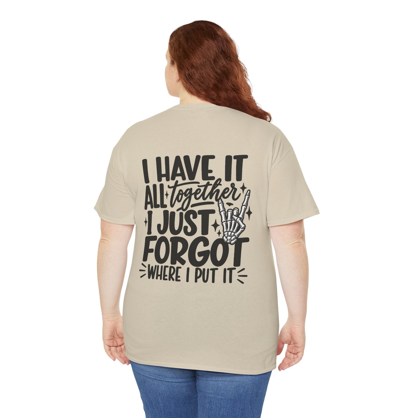 Mom Life T-Shirt — “I Have It All Together I Just Forgot Where I Put It” Funny Mom Tee