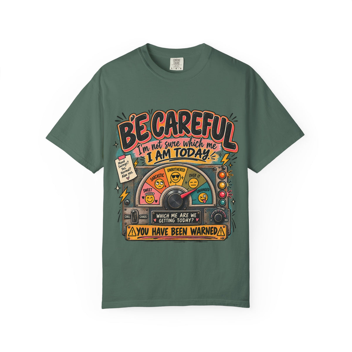 Be Careful I’m Not Sure Which Me I Am Today Graphic Tee