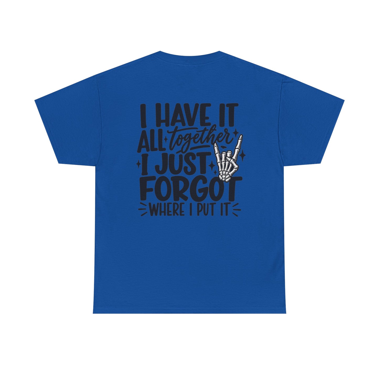 Mom Life T-Shirt — “I Have It All Together I Just Forgot Where I Put It” Funny Mom Tee