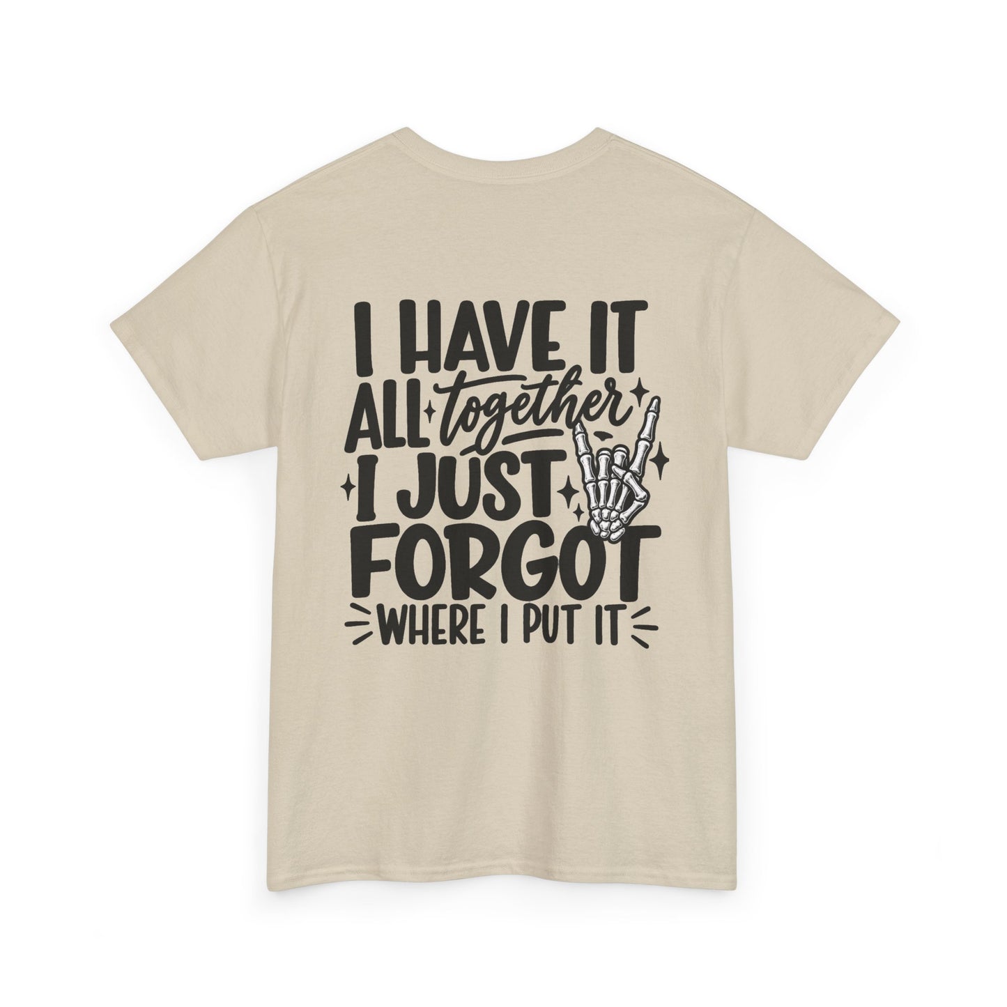 Mom Life T-Shirt — “I Have It All Together I Just Forgot Where I Put It” Funny Mom Tee