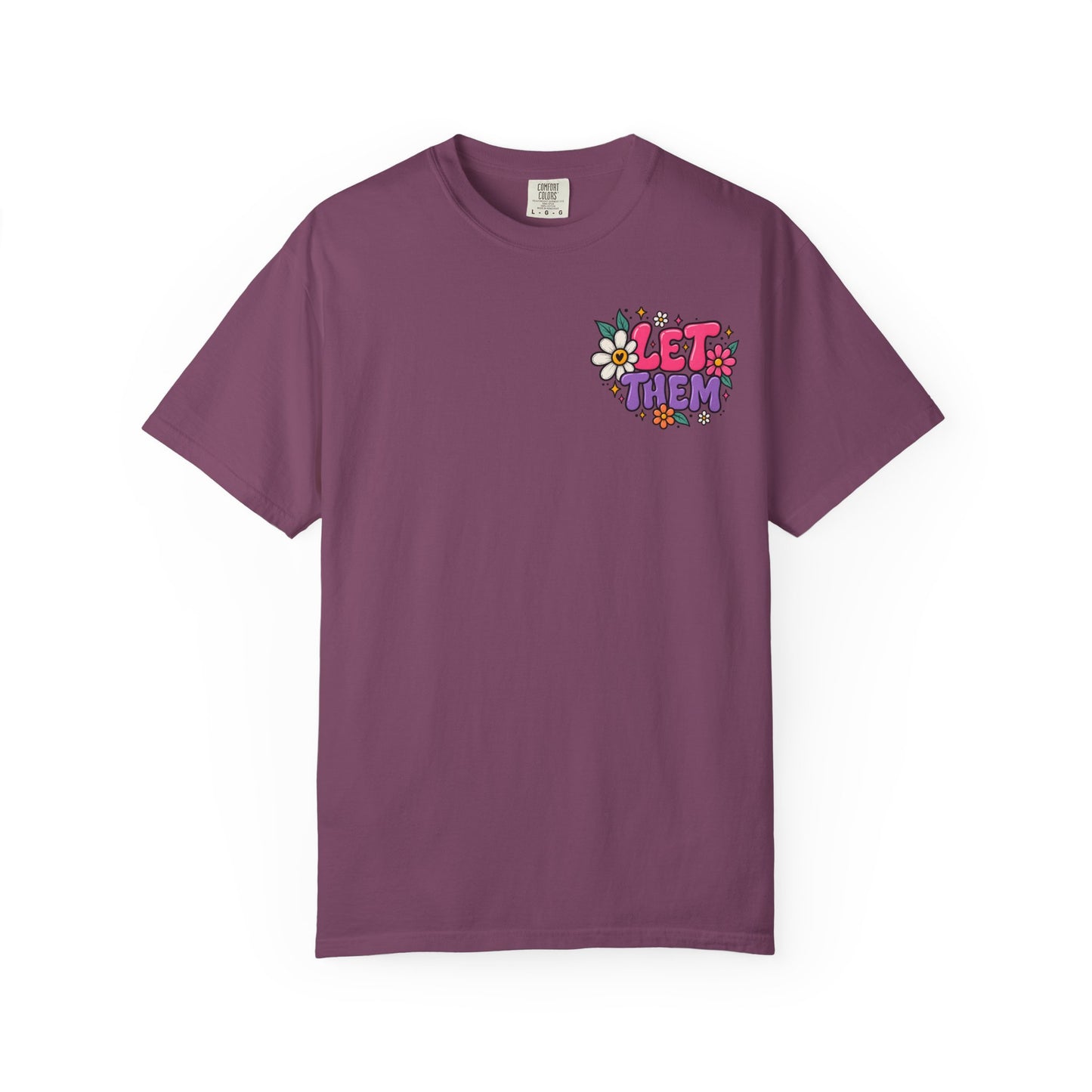 Let Them Judge You — Floral Positive Message T-Shirt