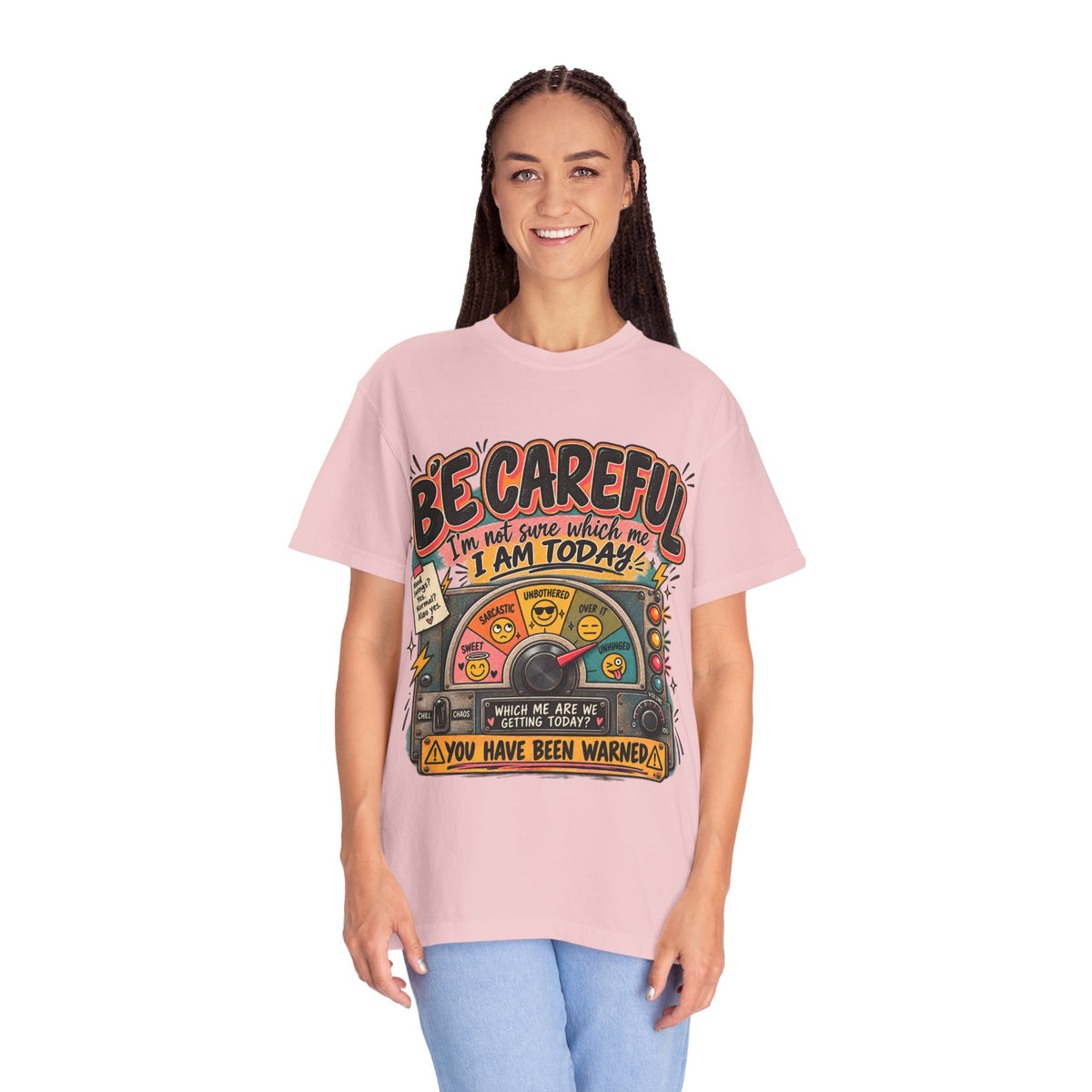Be Careful I’m Not Sure Which Me I Am Today Graphic Tee