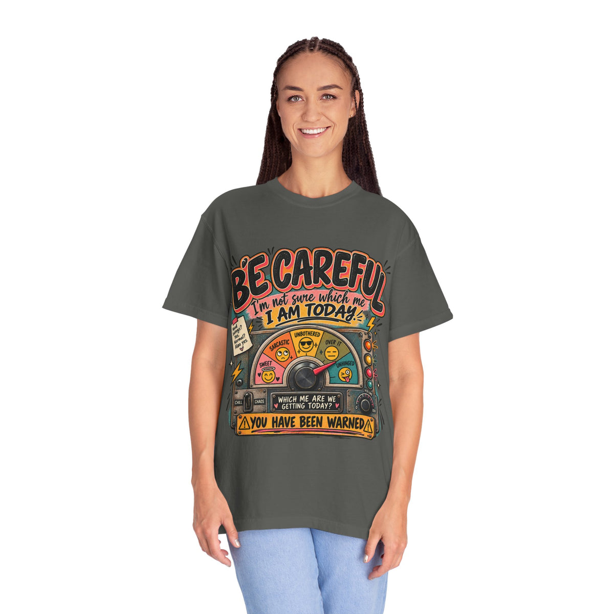 Be Careful I’m Not Sure Which Me I Am Today Graphic Tee
