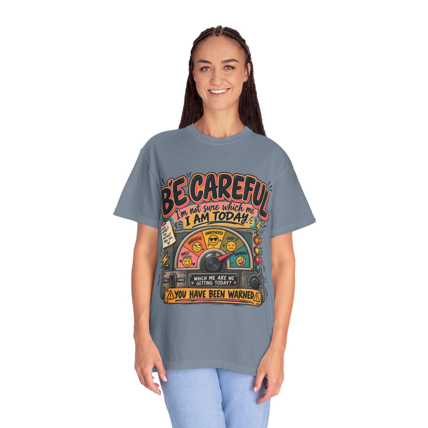 Be Careful I’m Not Sure Which Me I Am Today Graphic Tee