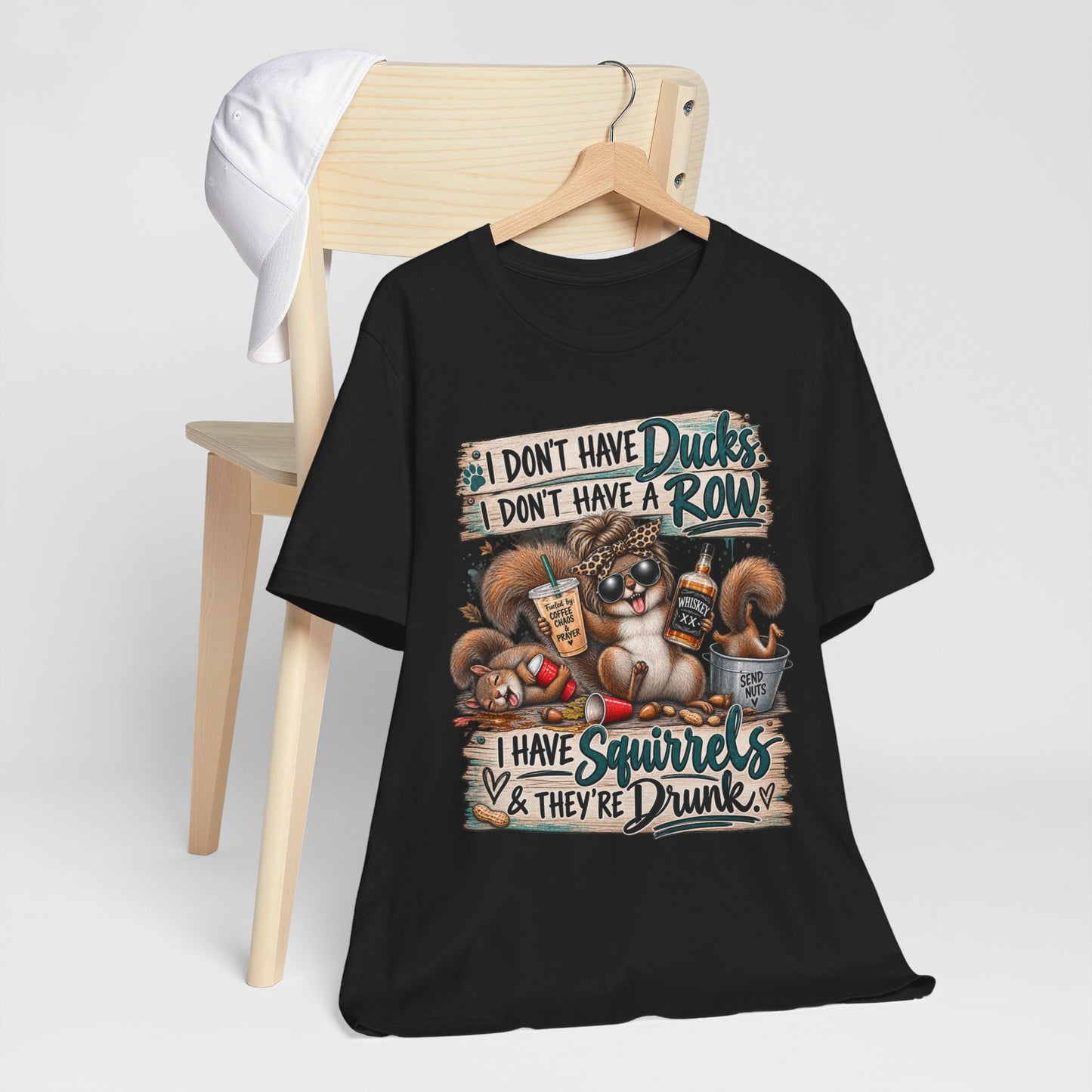 Funny Squirrel Graphic Tee — "I Don't Have Ducks or a Row, I Have Squirrels & They're Drunk"