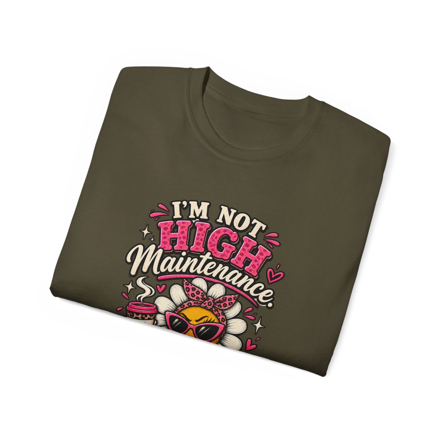 I'm Not High Maintenance I'm Low Tolerance Shirt | Funny Graphic Tee