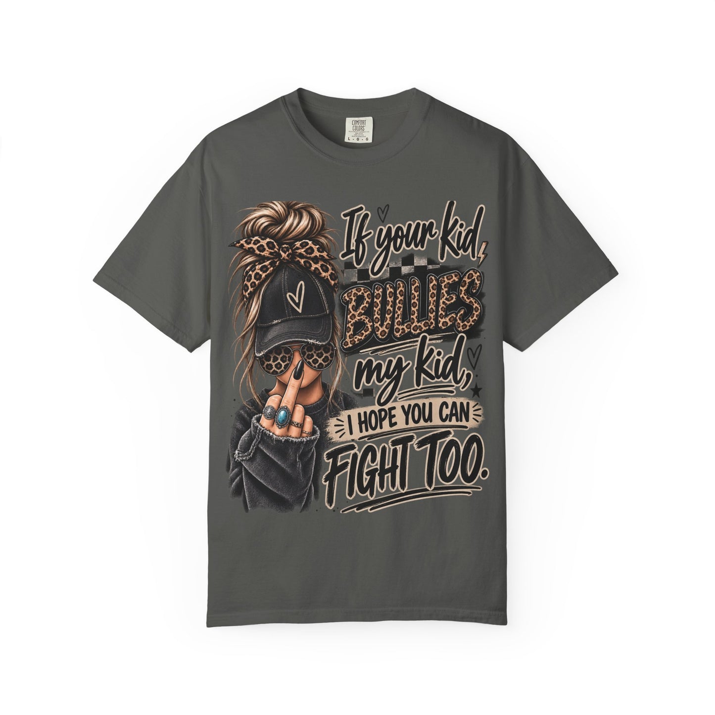 T-Shirt — “If Your Kid Bulies My Kid I Hope You Can Fight Too” Bold Mom Anti-Bullying Tee