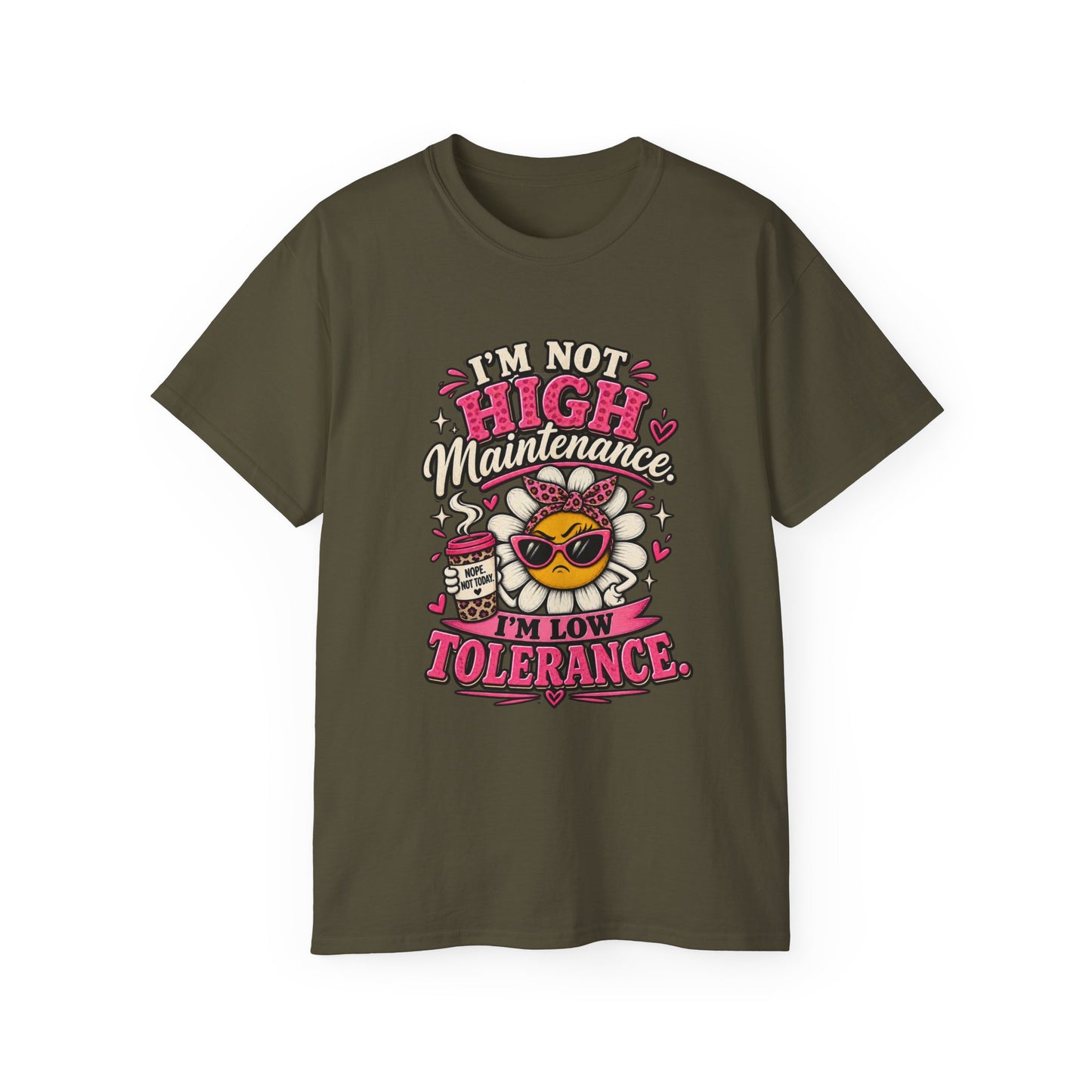 I'm Not High Maintenance I'm Low Tolerance Shirt | Funny Graphic Tee