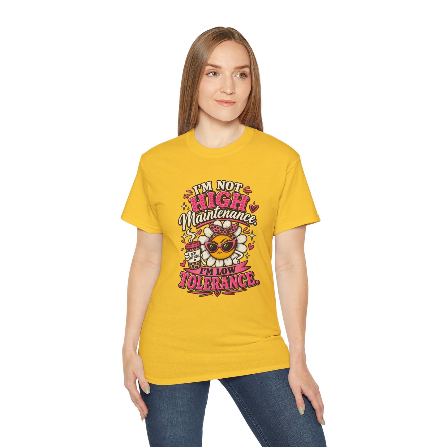 I'm Not High Maintenance I'm Low Tolerance Shirt | Funny Graphic Tee