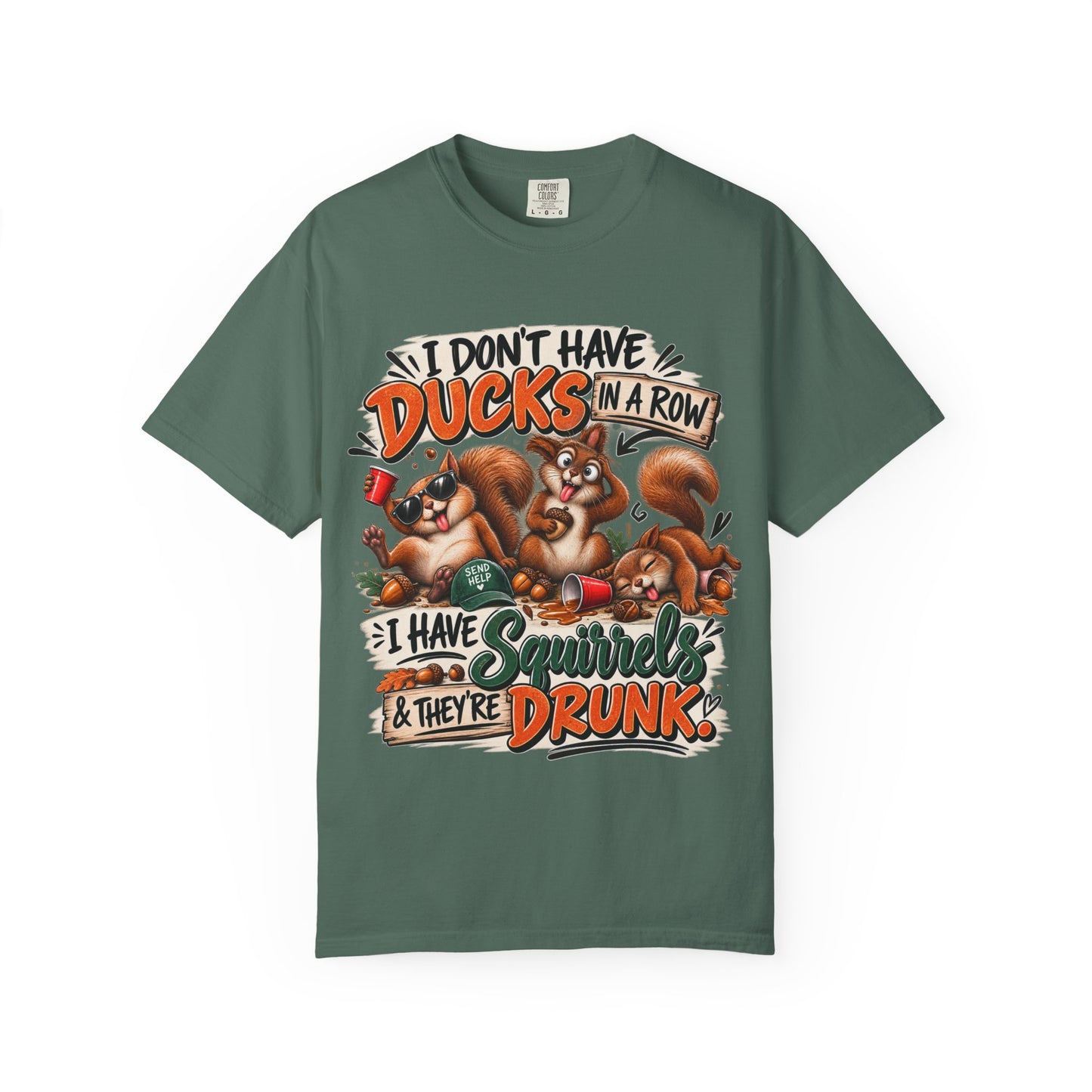 "I Don’t Have Ducks… I Have Squirrels & They’re Drunk" Graphic Tee