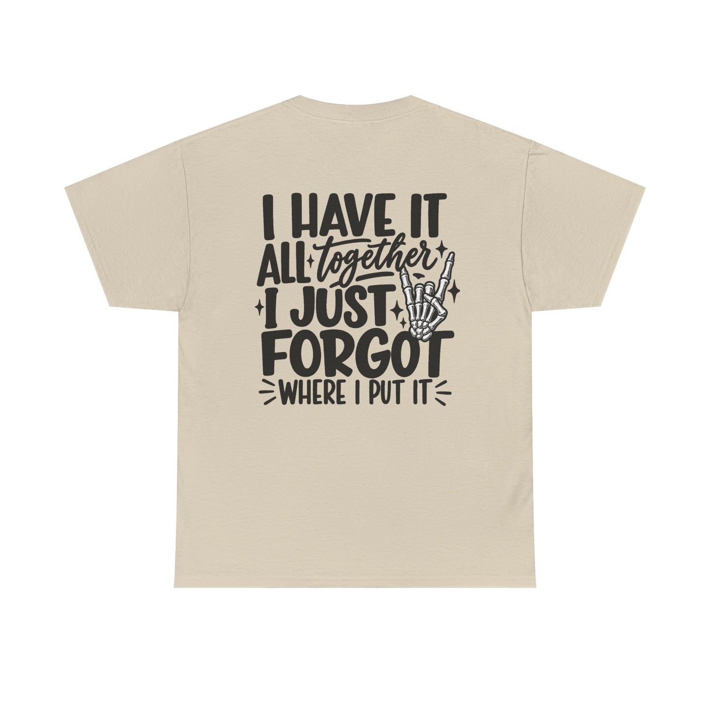 Mom Life T-Shirt — “I Have It All Together I Just Forgot Where I Put It” Funny Mom Tee