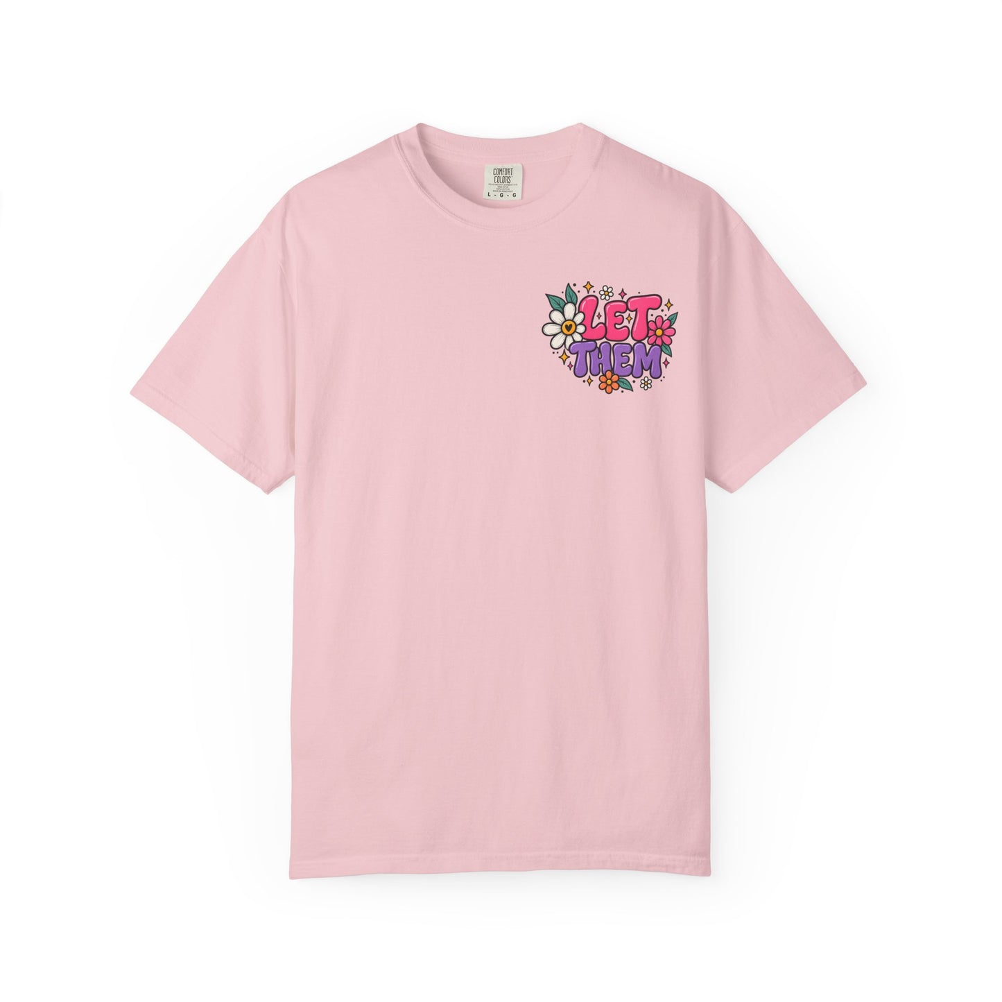 Let Them Judge You — Floral Positive Message T-Shirt