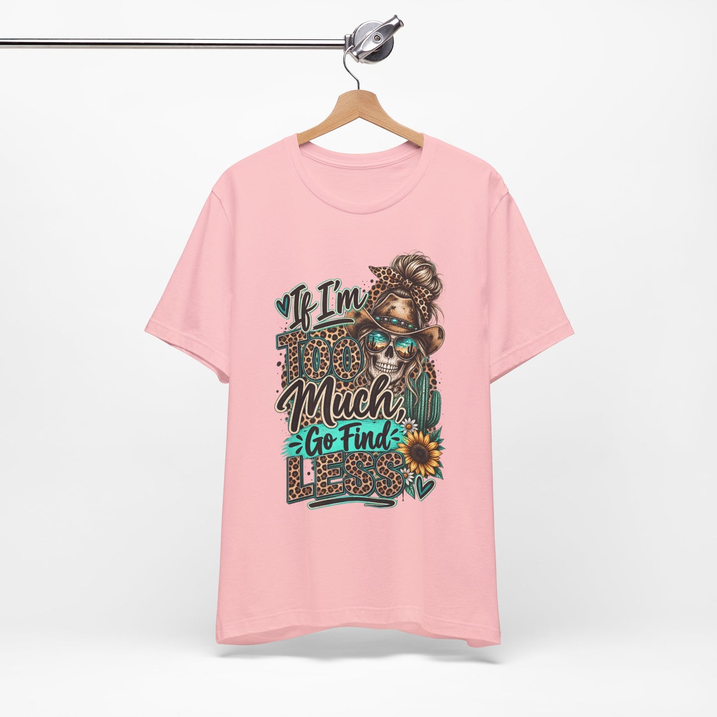 If I’m Too Much Go Find Jesus T-Shirt — Leopard Cowgirl Graphic Tee