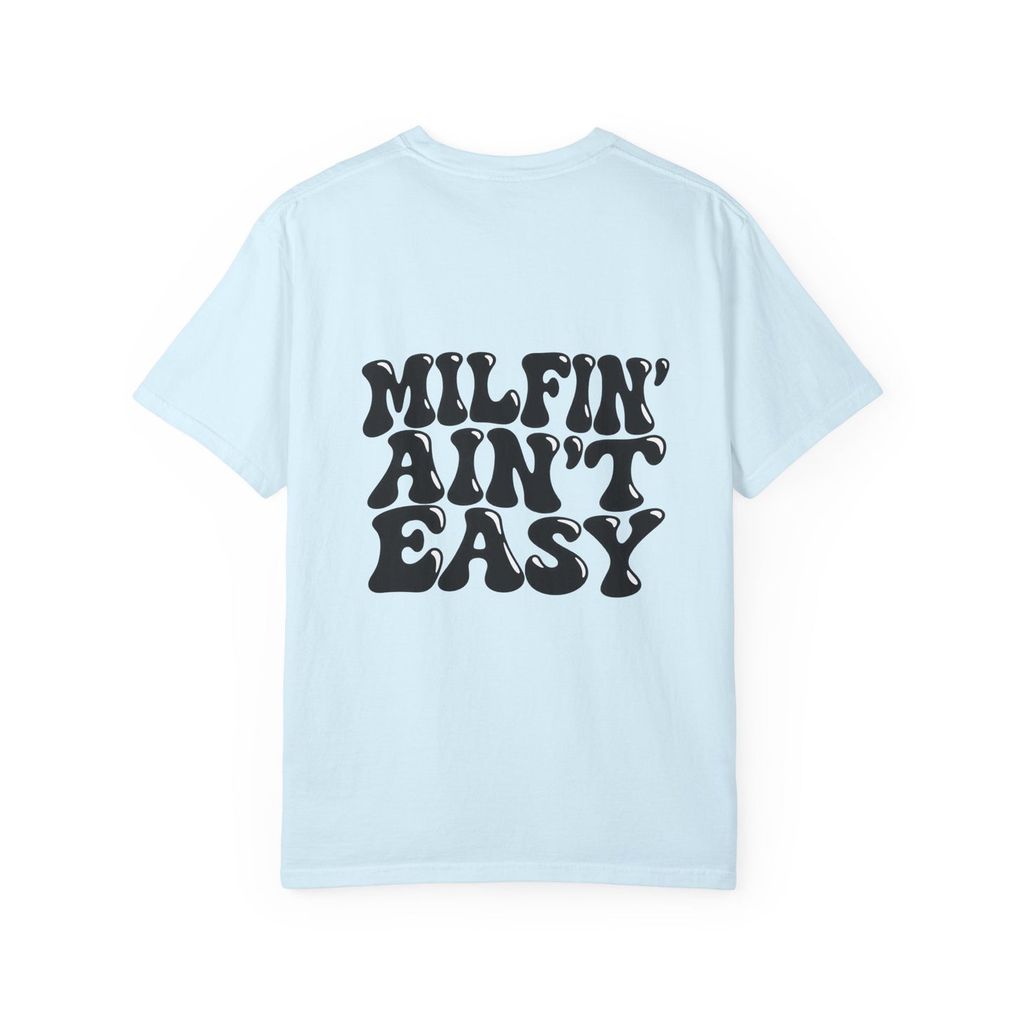 Milfin' Ain't Easy Graphic T-Shirt