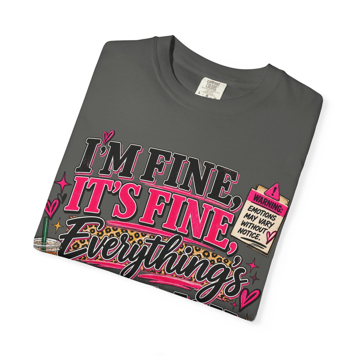I’m Fine It’s Fine Everything’s Fine-ish Graphic Tee – Funny Women’s Shirt