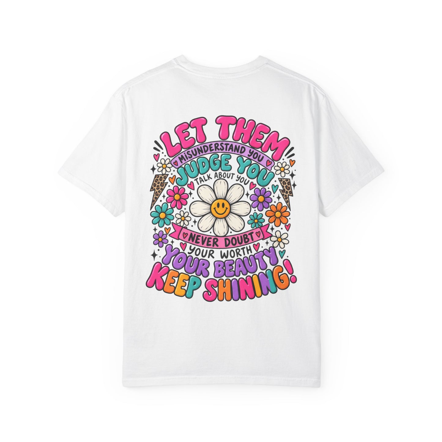 Let Them Judge You — Floral Positive Message T-Shirt