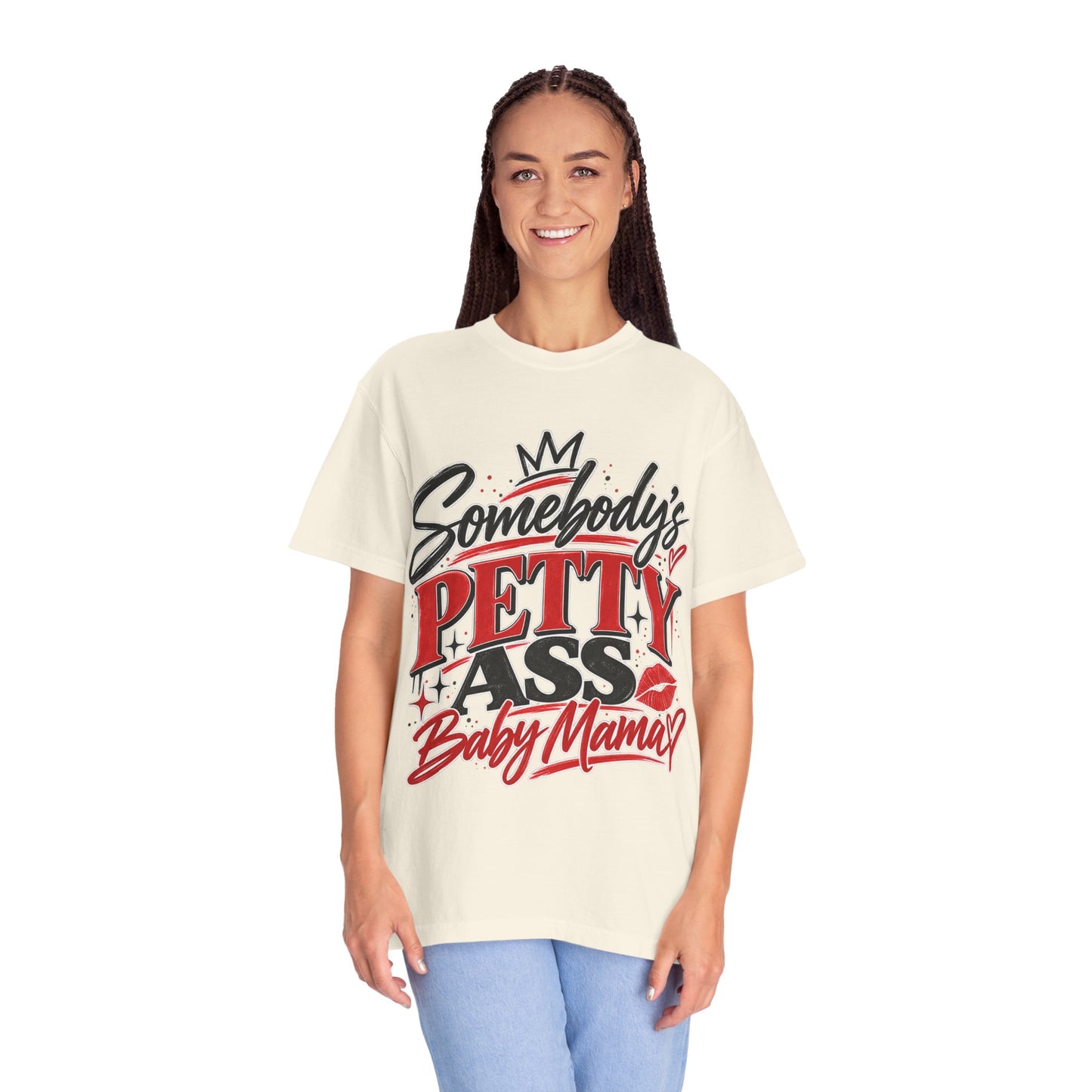 Somebody’s Petty Ass Baby Mama Graphic Tee – Funny Mom Shirt