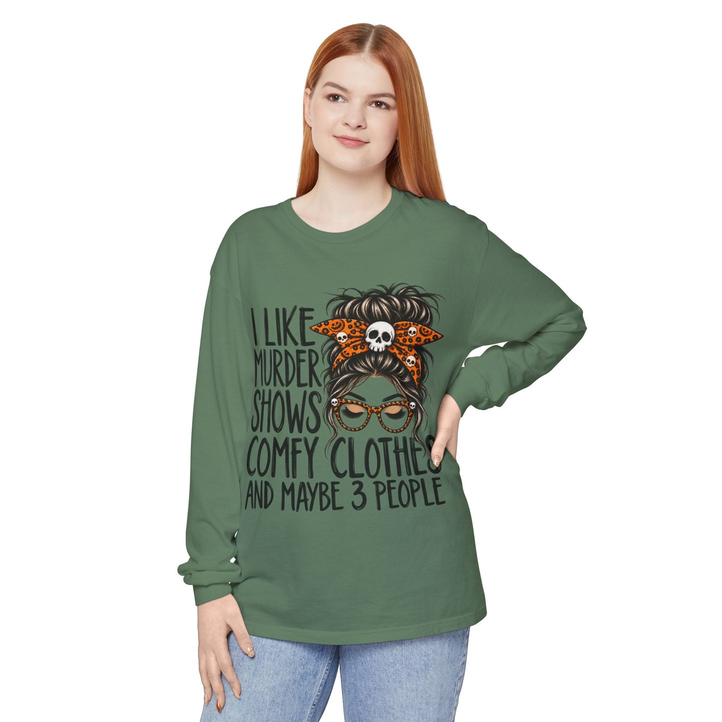 Long Sleeve Tee — I Like Murder Shows, Comfy Clothes & Maybe 3 People Graphic