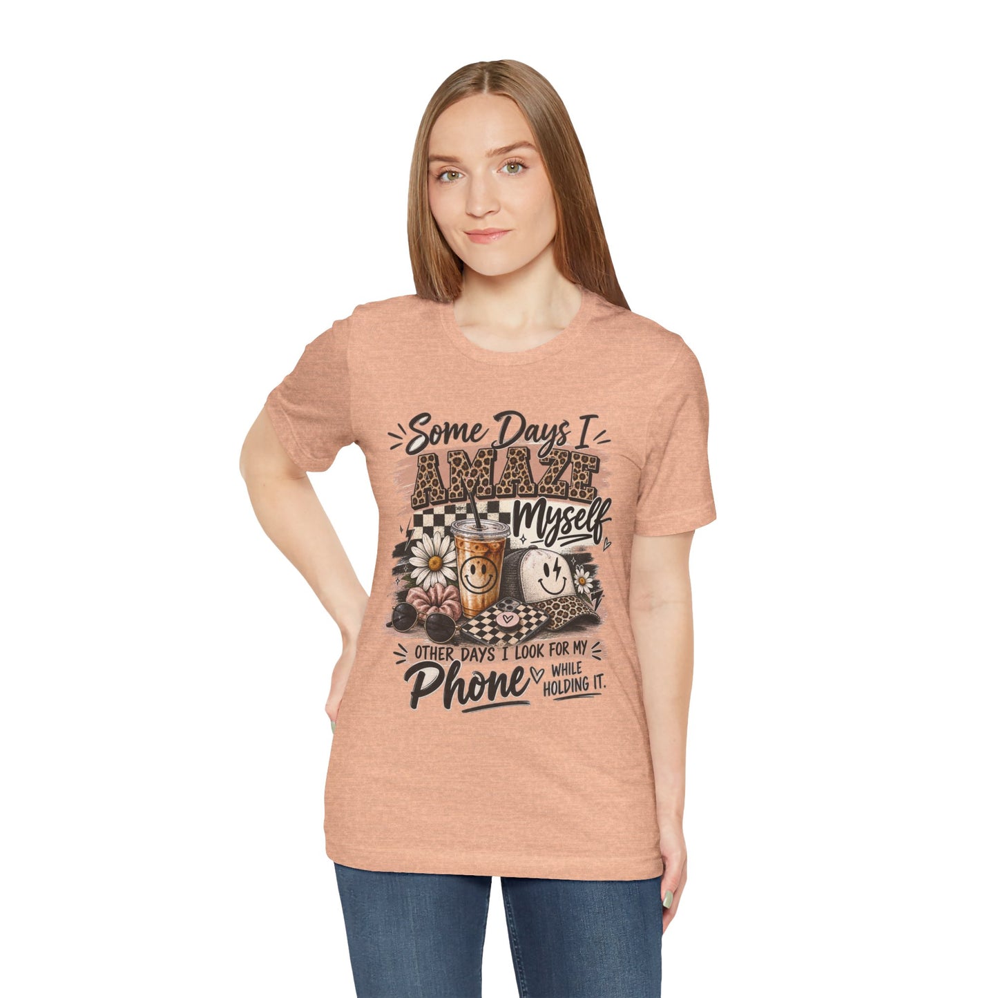 Some Days I Amaze Myself T-Shirt – Funny Coffee & Phone Graphic Tee