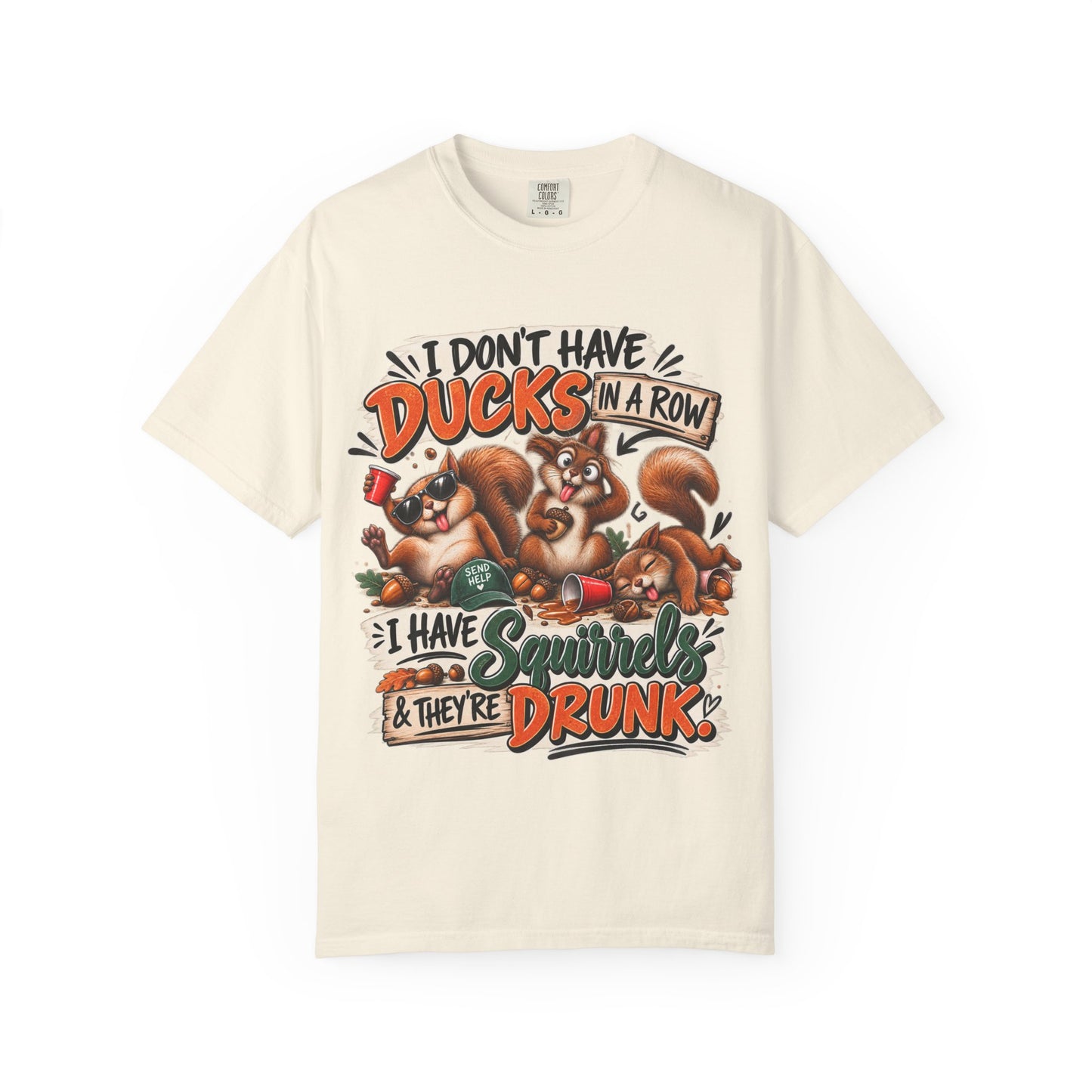 "I Don’t Have Ducks… I Have Squirrels & They’re Drunk" Graphic Tee