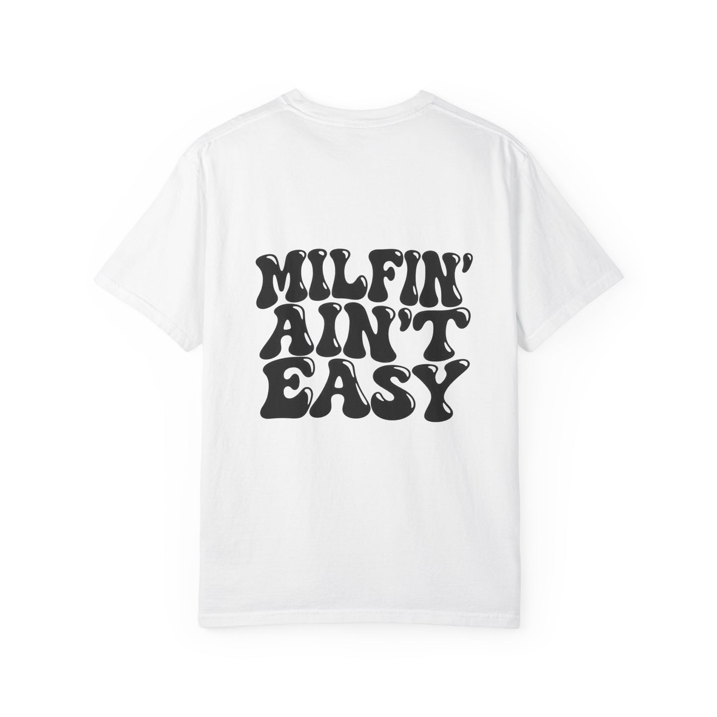 Milfin' Ain't Easy Graphic T-Shirt
