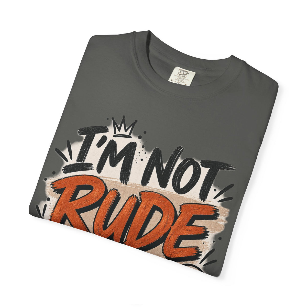 I’m Not Rude You’re Just Sensitive Graphic Tee – Sarcastic Shirt