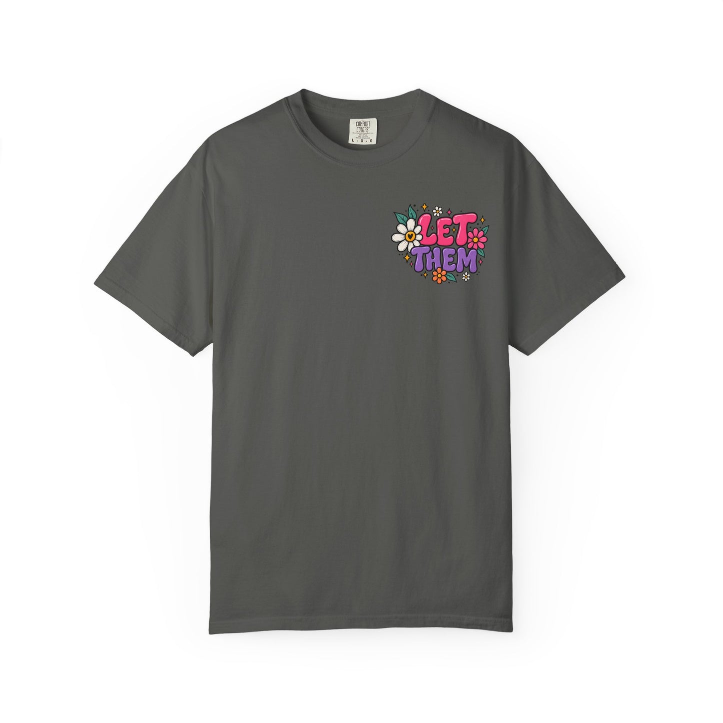 Let Them Judge You — Floral Positive Message T-Shirt