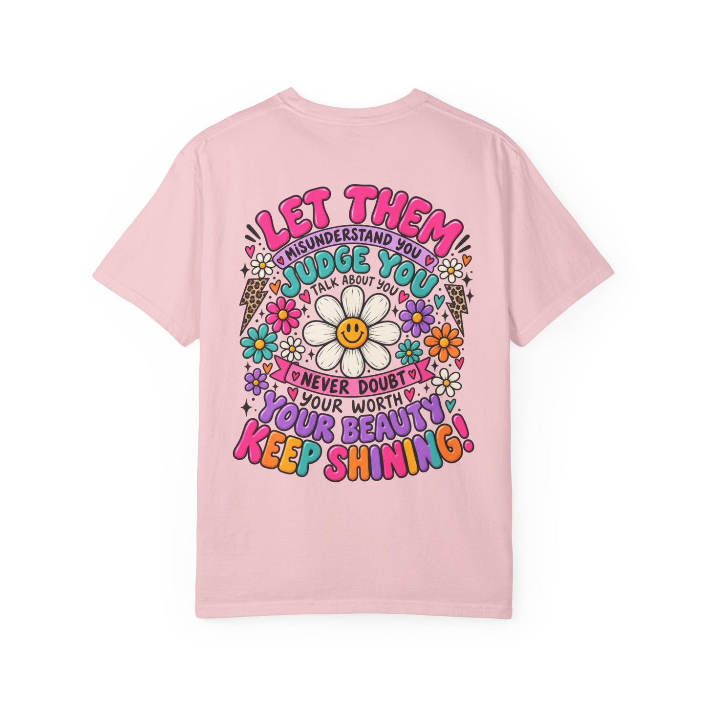 Let Them Judge You — Floral Positive Message T-Shirt