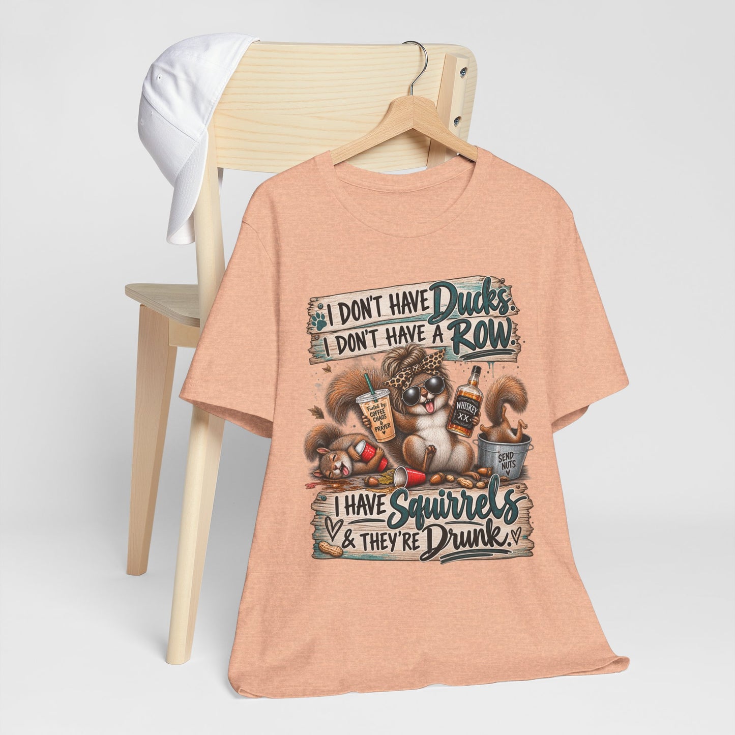 Funny Squirrel Graphic Tee — "I Don't Have Ducks or a Row, I Have Squirrels & They're Drunk"