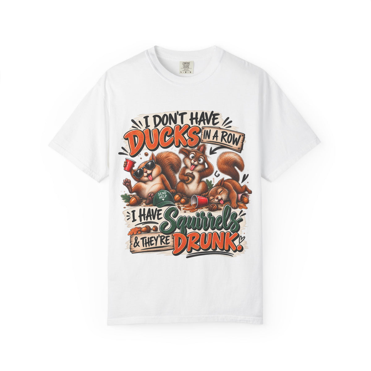 "I Don’t Have Ducks… I Have Squirrels & They’re Drunk" Graphic Tee