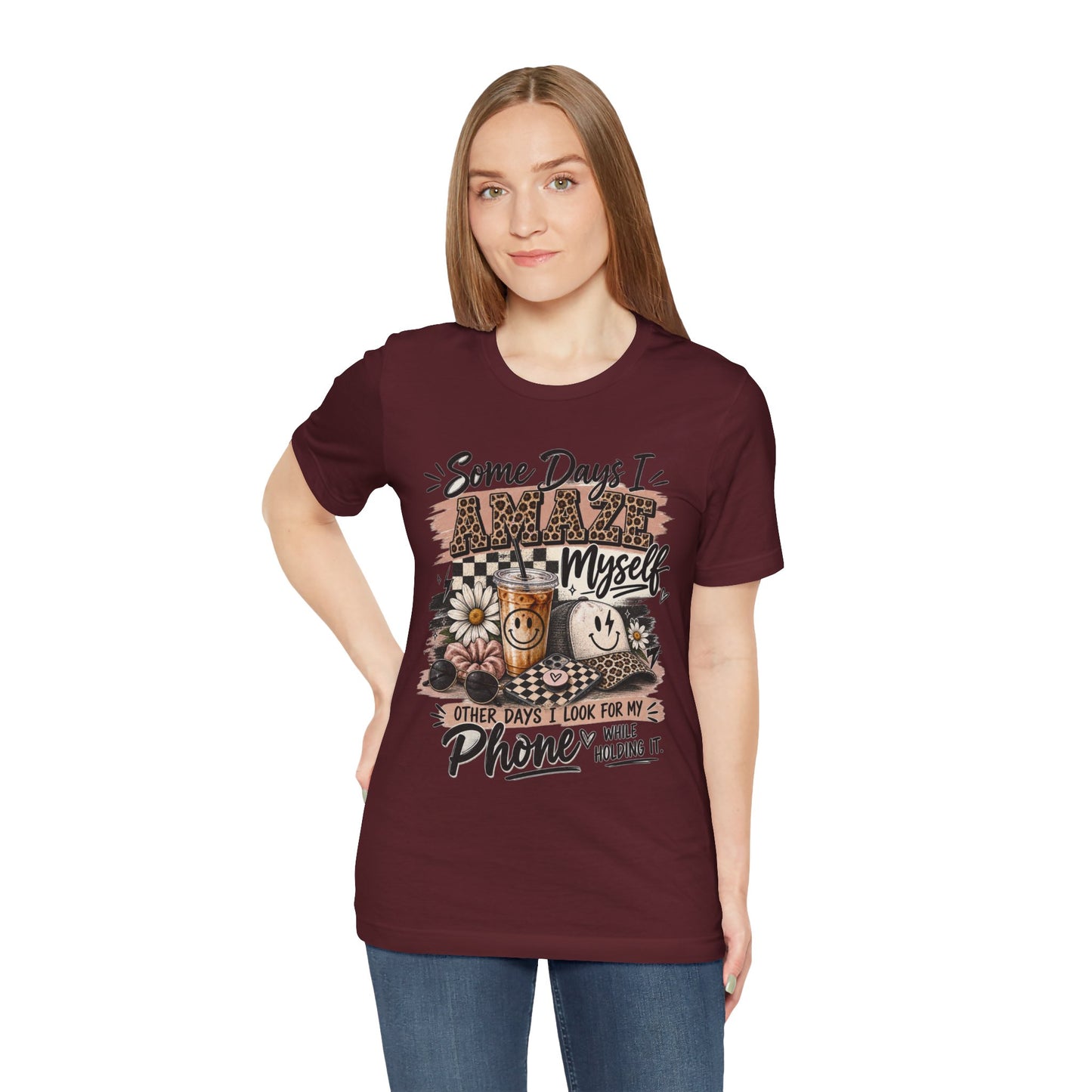 Some Days I Amaze Myself T-Shirt – Funny Coffee & Phone Graphic Tee