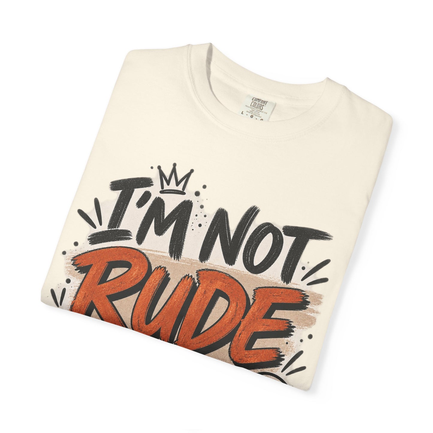 I’m Not Rude You’re Just Sensitive Graphic Tee – Sarcastic Shirt