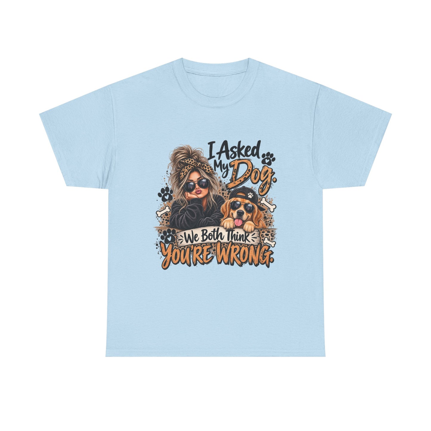 I Asked My Dog Shirt | Funny Dog Lover Graphic Tee