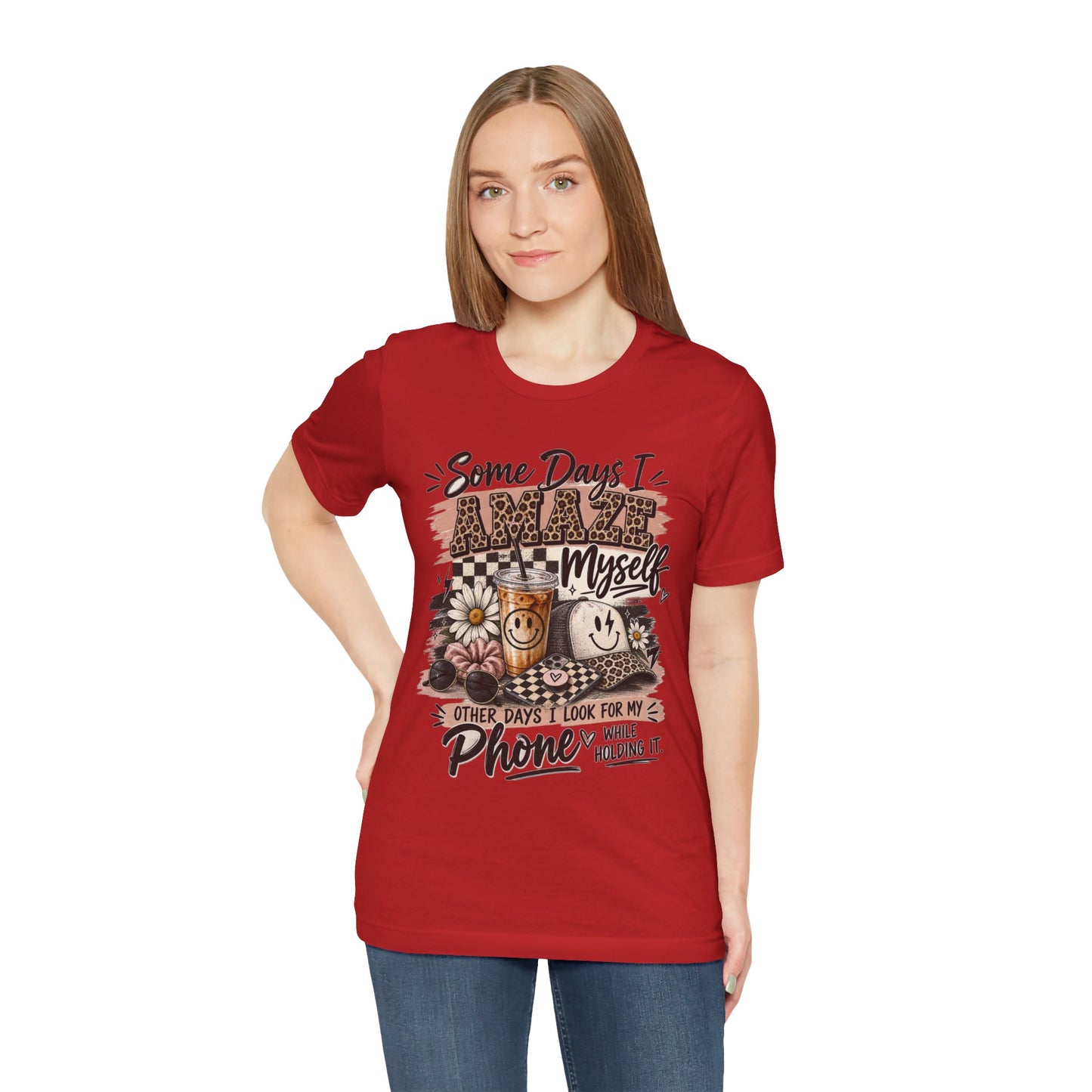 Some Days I Amaze Myself T-Shirt – Funny Coffee & Phone Graphic Tee