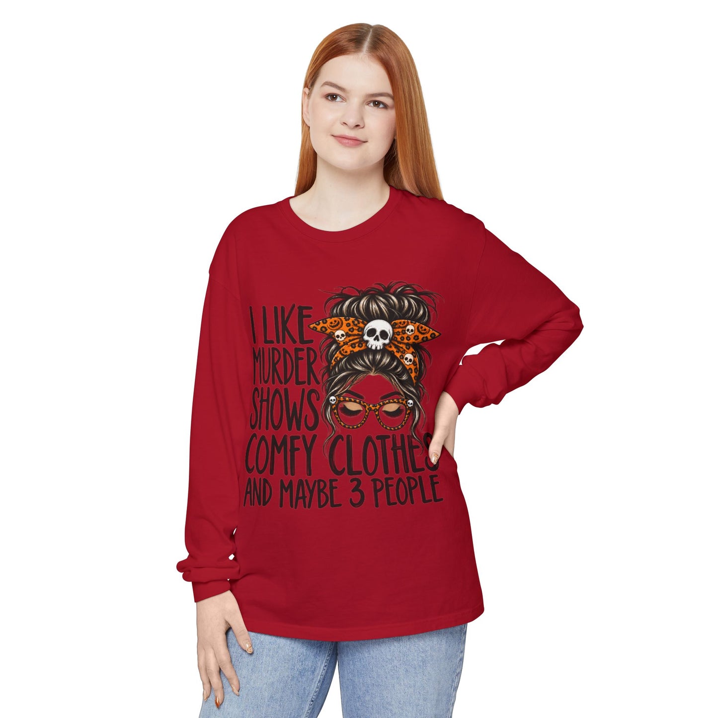 Long Sleeve Tee — I Like Murder Shows, Comfy Clothes & Maybe 3 People Graphic