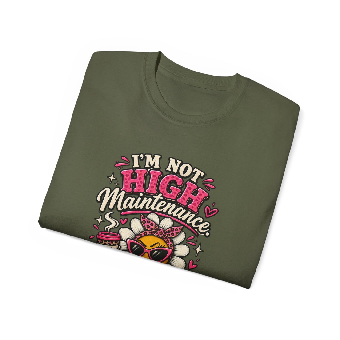 I'm Not High Maintenance I'm Low Tolerance Shirt | Funny Graphic Tee