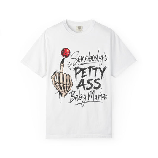Somebody's Petty Ass Baby Mama T-Shirt – Edgy Skeleton Middle Finger Graphic Tee