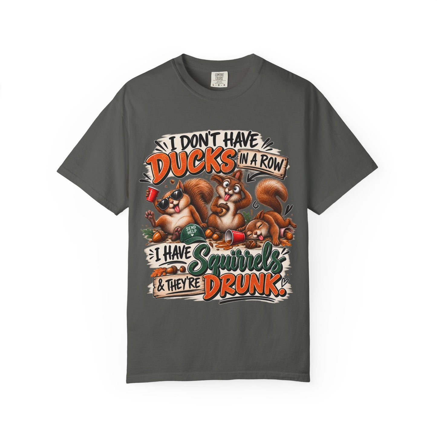 "I Don’t Have Ducks… I Have Squirrels & They’re Drunk" Graphic Tee