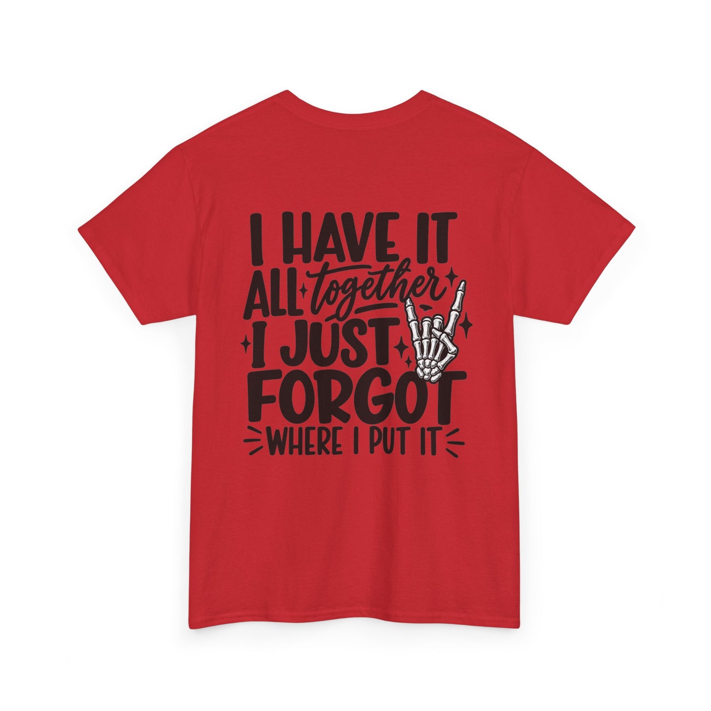 Mom Life T-Shirt — “I Have It All Together I Just Forgot Where I Put It” Funny Mom Tee