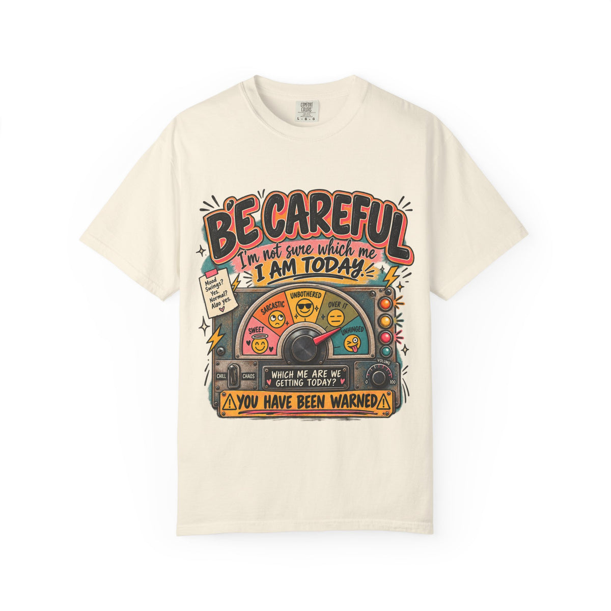 Be Careful I’m Not Sure Which Me I Am Today Graphic Tee