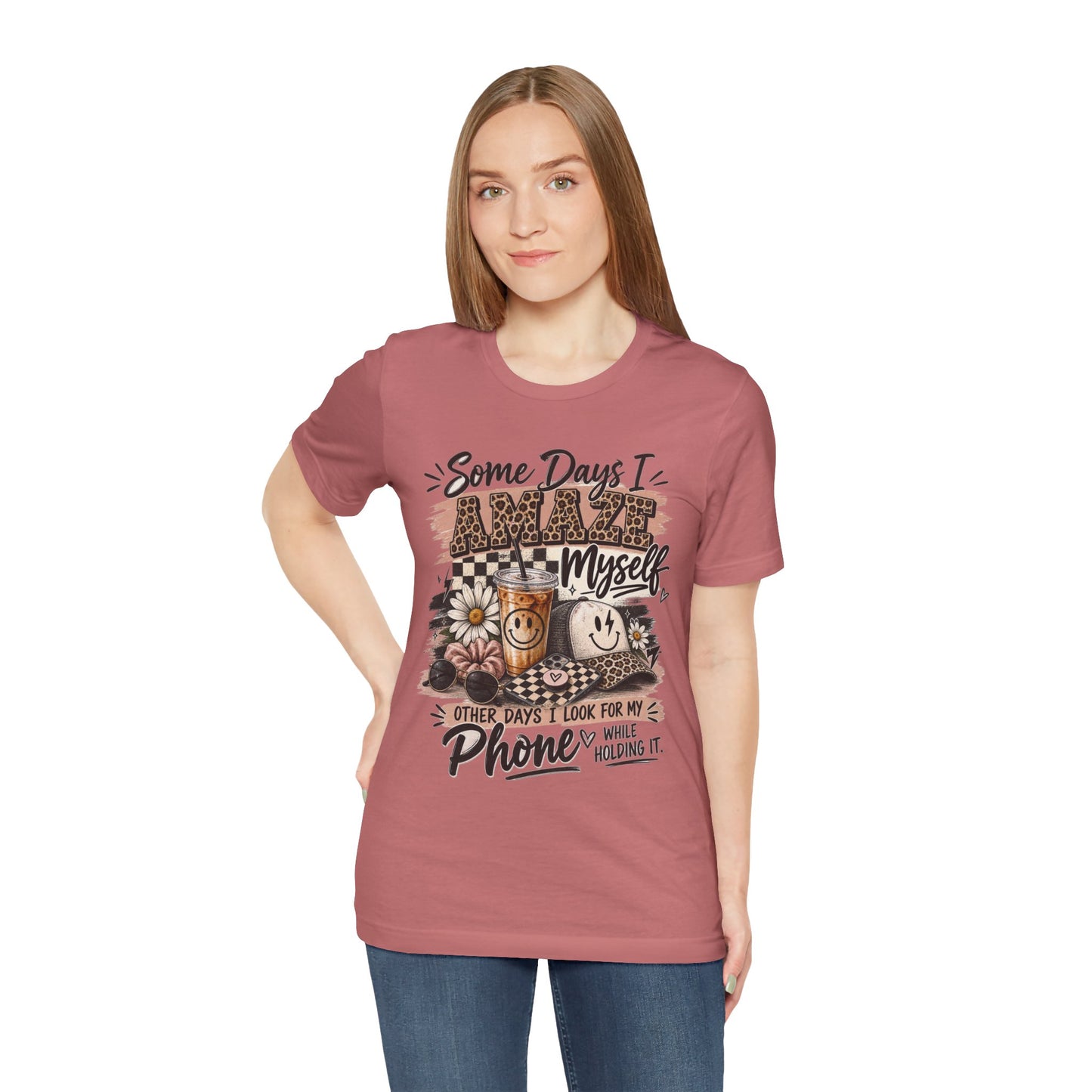 Some Days I Amaze Myself T-Shirt – Funny Coffee & Phone Graphic Tee